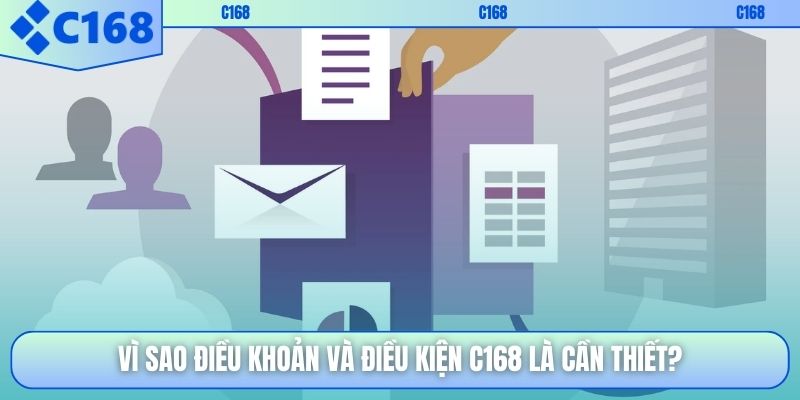 Vì sao điều khoản và điều kiện C168 là cần thiết?